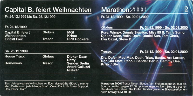 Tresor Berlin · Marathon 2000 · Programm · 31.12.1999 – 02.01.2000 · Globus: Pure · Wimpy · Dennis Siemion · Miss 85 B · Tama Sumo · Djoker Daan · Valis · Dave · Daniel Sun · Tom Clark · Eva Cazal · Steve D. — Tresor: Dry · Dafyr · Mad Max · Dash · Trias · Baeks · Ars Larson · Don Qui Shot · Pacou · Sender Berlin · Sammy Dee · Kriek/Ste