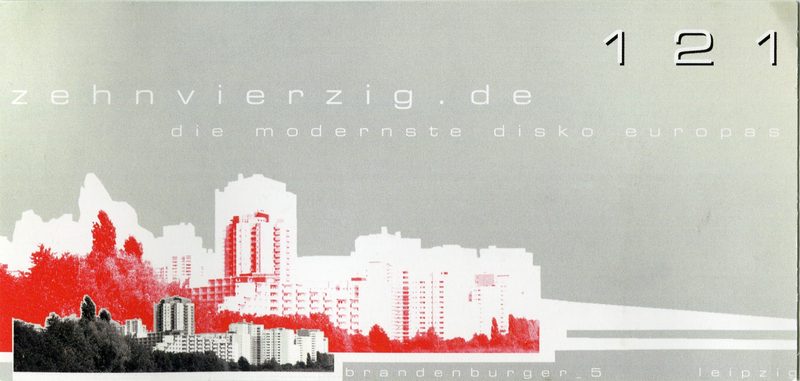 zehnvierzig.de Leipzig · Die modernste Disko Europas · Brandenburger Str. 5 · 121