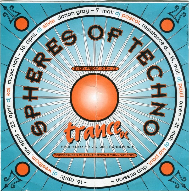 Spheres of Techno · Trance Hannover · Mehlstrasse 2 · Every Friday 10 PM · DJ Westbam · DJ Kai (Music Hall) · DJ Silvie · DJ Pascal (Resistance D) · DJ Pauli (Omen) · Kid Paul · DJ Dub Mission · Low Spirit · Dorian Gray · Chill Out Room